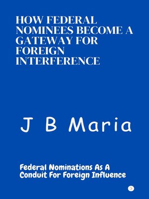 cover image of HOW FEDERAL  NOMINEES BECOME a GATEWAY FOR FOREIGN INTERFERENCE